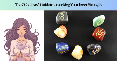 The 7 Chakra: A Guide to Unlocking Your Inner Strength